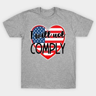 ANTI VACCINE STICKERS I WILL NOT COMPLY T-Shirt